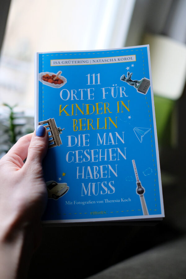 YEAH! Wir haben ein Buch geschrieben: 111 Orte für Kinder in Berlin ...